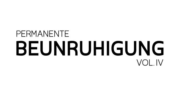 Permanente Beunruhigung Vol. IV